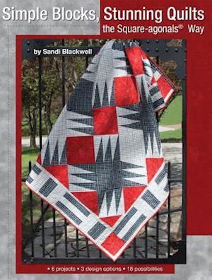 Simple Blocks, Stunning Quilts