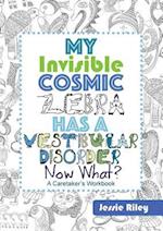 My Invisible Cosmic Zebra Has a Vestibular Disorder - Now What?