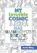 My Invisible Cosmic Zebra Has Hashimoto's Disease - Now What?