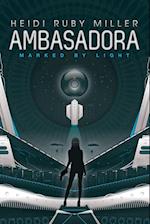 Ambasadora Book One - Marked By Light