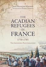 The Acadian Refugees in France 1758-1785