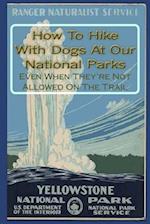 How to Hike with Dogs at Our National Parks - Even When They're Not Allowed on the Trail