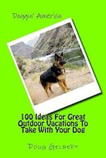100 Ideas for Great Outdoor Vacations to Take with Your Dog