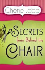 Secrets from Behind the Chair