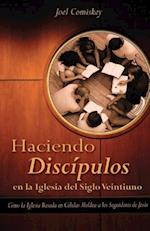 Haciendo Discipulos En La Iglesia del Siglo Veintiuno