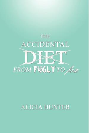 The Accidental Diet from Fugly to Fox