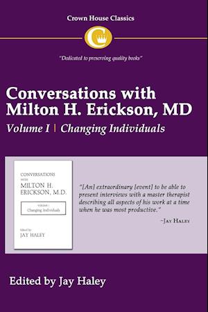 Conversations with Milton H. Erickson MD Vol 1