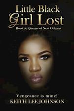 Little Black Girl Lost: Book 5: Queens of New Orleans 