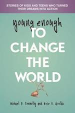 Young Enough to Change the World