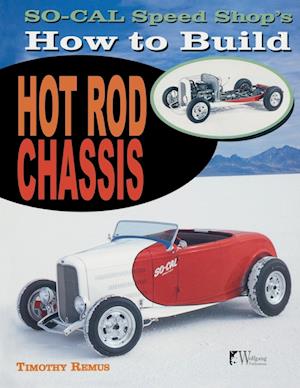 So Cal Speed Shop's How to Build Hot Rod Chassis