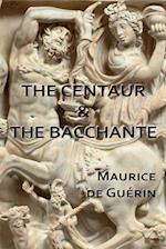 The Centaur & The Bacchante