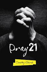 Pray 21