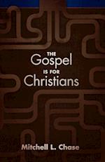 The Gospel Is for Christians