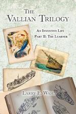 The Vallian Trilogy--An Inventive Life: Part II. the Learner 