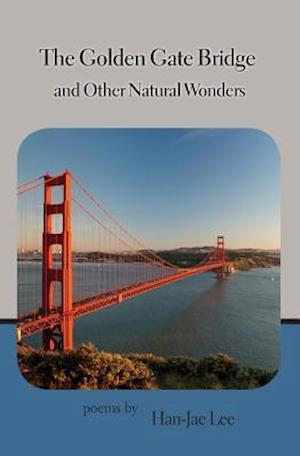 The Golden Gate Bridge and Other Natural Wonders