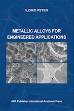 Metallic Alloys for Engineered Applications