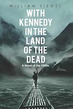 With Kennedy in the Land of the Dead