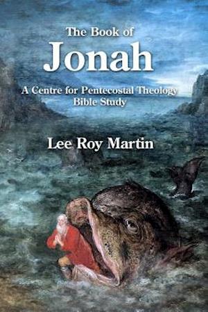 The Book of Jonah: A Centre for Pentecostal Theology Bible Study