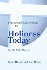 Pentecostal Explorations for Holiness Today