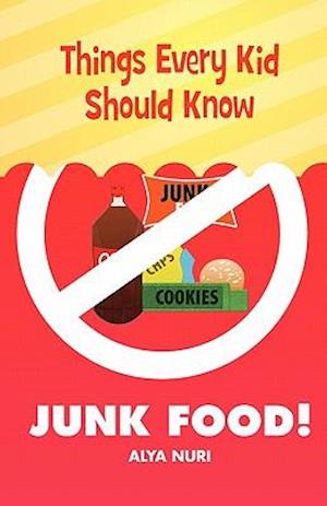 Things Every Kid Should Know-Junk Food!