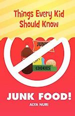 Things Every Kid Should Know-Junk Food!