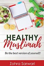 HEALTHY MUSLIMAH: Be the best version of yourself! 