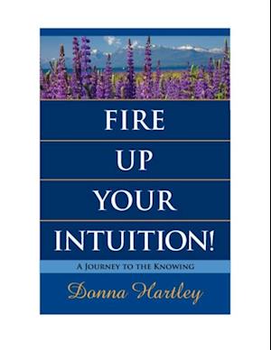 Fire Up Your Intuition