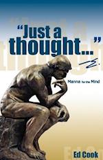 "Just a thought..." -e.: Manna for the Mind 