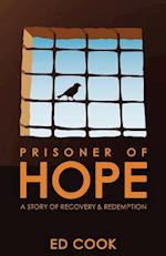 Prisoner of Hope: A Story of Recovery & Redemption 