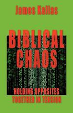 Biblical Chaos: Holding Opposites Together in Tension 