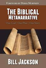 The Biblical Metanarrative: One God - One Plan - One Story 