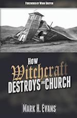 How Witchcraft Destroys the Church