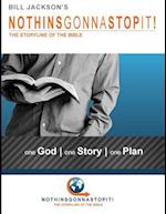 NothinsGonnaStopIt!: The Storyline of the Bible 