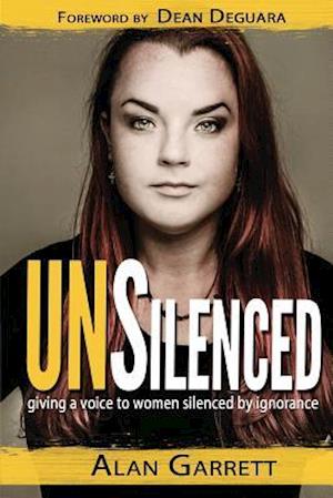 UNSilenced: Giving a Voice to Women Silenced by Ignorance