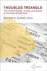 Troubled Triangle : The United States, Turkey, and Israel in the New Middle East