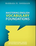 Mastering English Vocabulary Foundations: The International Origins of the English Language 