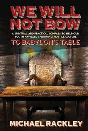 We Will Not Bow to Babylon's Table