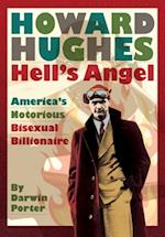Howard Hughes Hells Angel: Americas Notorious Bisexual Billionaire