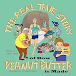 The Real True Story of How Peanut Butter Is Made