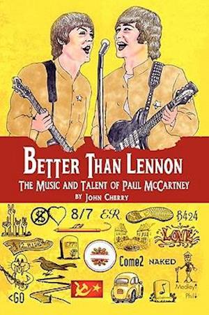 Better Than Lennon, the Music and Talent of Paul McCartney