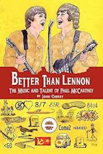 Better Than Lennon, the Music and Talent of Paul McCartney