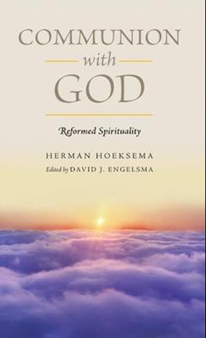 Communion With God (Reformed Spirituality Book 2)