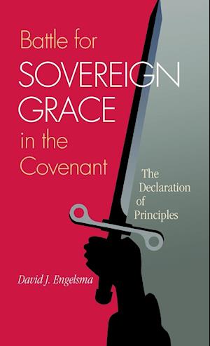 Battle for Sovereign Grace in the Covenant