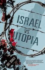 Israel vs. Utopia