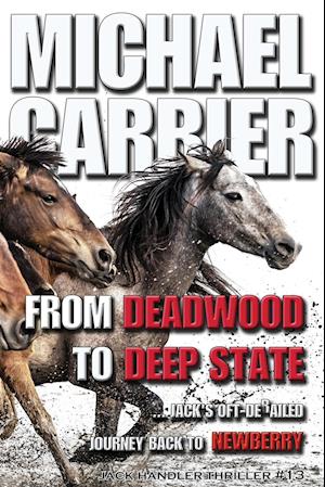 From Deadwood to Deep State-Jack's Oft' derailed Journey Back to Newberry