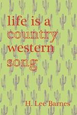Life Is a Country Western Song