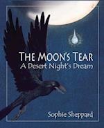 The Moon's Tear : A Desert Night's Dream 
