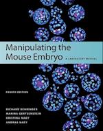 Manipulating the Mouse Embryo: A Laboratory Manual, Fourth Edition