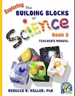 Exploring the Building Blocks of Science Book 2 Teacher's Manual