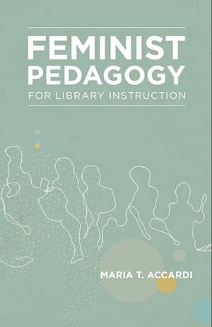 Feminist Pedagogy for Library Instruction